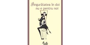 Singuratatea in doi nu e pentru noi