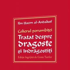 Colierul porumbitei Tratat despre dragoste si indragostiti