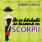De ce barbatii se insoara cu scorpii