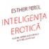 Inteligenta erotica: Putem dori ceea ce avem deja? 