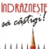 Succesul, dependent de prejudecati. Indrazneste sa castigi!