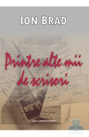 Printre alte mii de scrisori - Ion Brad